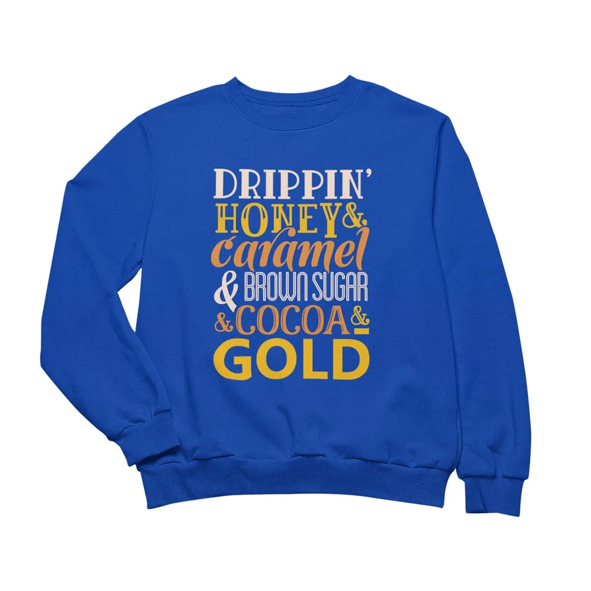 Drippin' Honey Sweatshirt